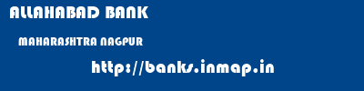 ALLAHABAD BANK  MAHARASHTRA NAGPUR    banks information 